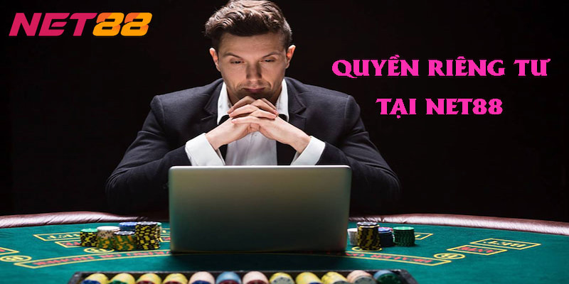 Quyền riêng tư Net88 Và Chính Sách Bảo Mật Quyền Riêng Tư