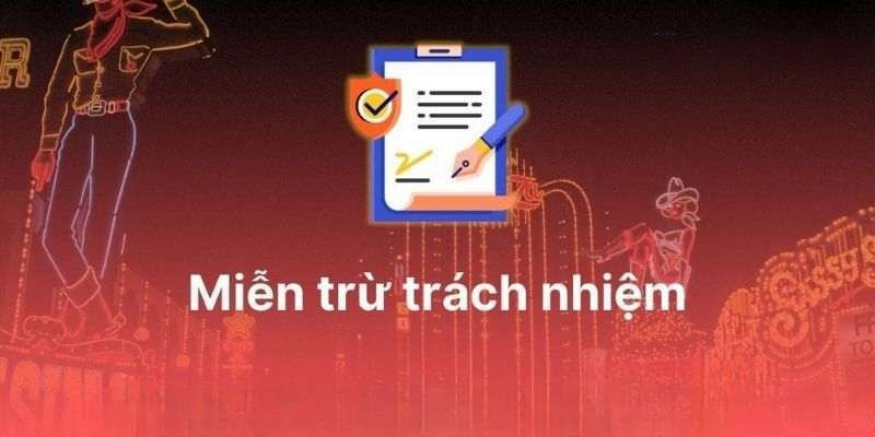Miễn trừ trách nhiệm Nội dung chi tiết trong điều khoản Miễn trừ trách nhiệm net88