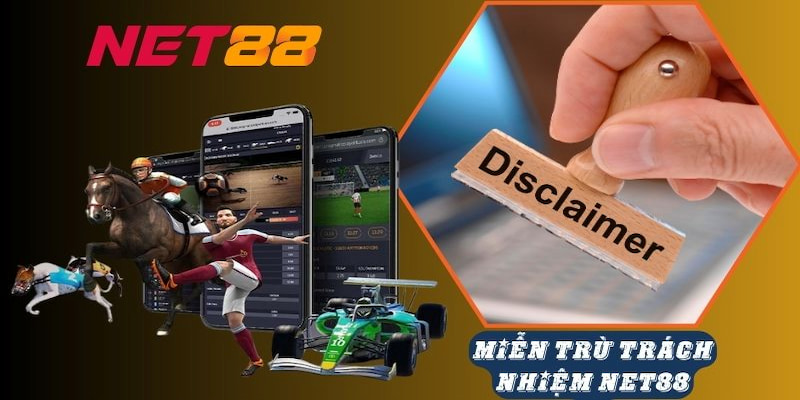 Tổng quan về chính sách Miễn trừ trách nhiệm tại net88