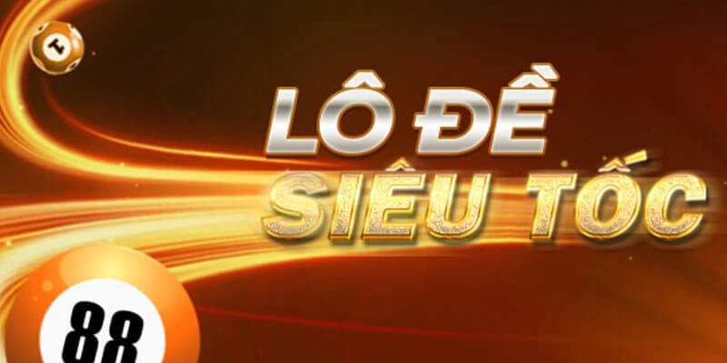 Lô đề siêu tốc Net88 Cách chơi Lô đề siêu tốc Net88 đơn giản và hiệu quả