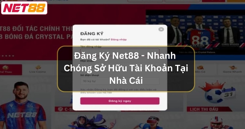 Đăng ký net88 cho người mới chơi