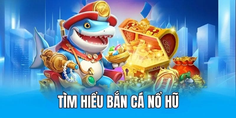 Bắn cá nổ hũ Net88 Lý do nên chơi Bắn cá nổ hũ Net88
